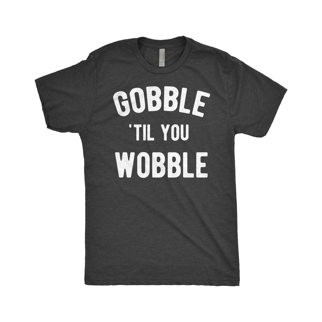 Thanksgiving Shirt, Gobble Til You Wobble, Feast Mode, Fall, Gobble Gobble