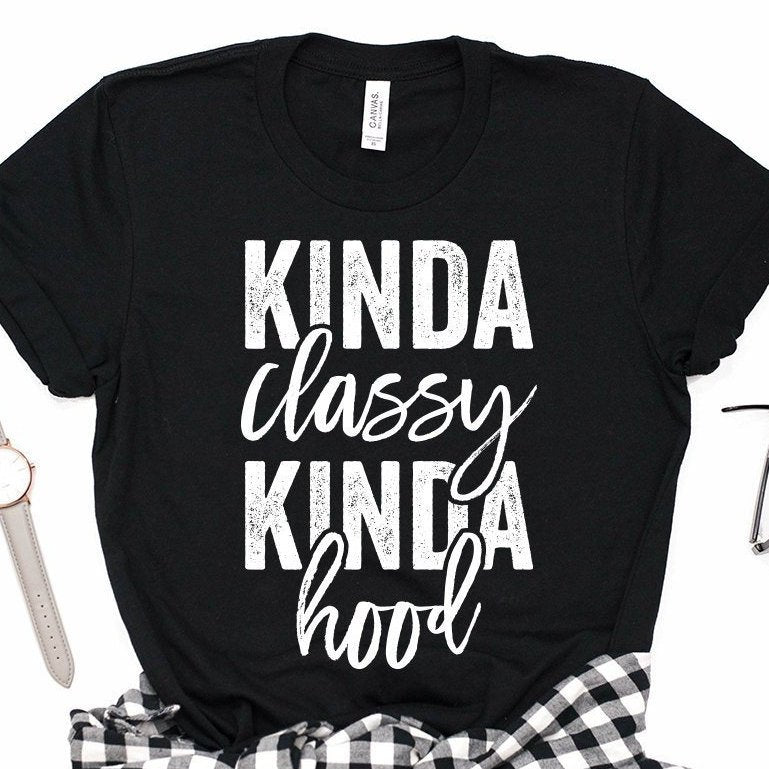 Kinda Classy Kinda Hood, Mom Shirt, Mommy, Mom Tribe, Gangster, Gangsta Rap, Unisex Graphic Tee