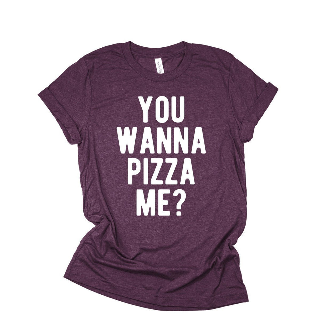 Pizza Shirt, You Wanna Pizza Me, Pizza Slice, Pizza Lover