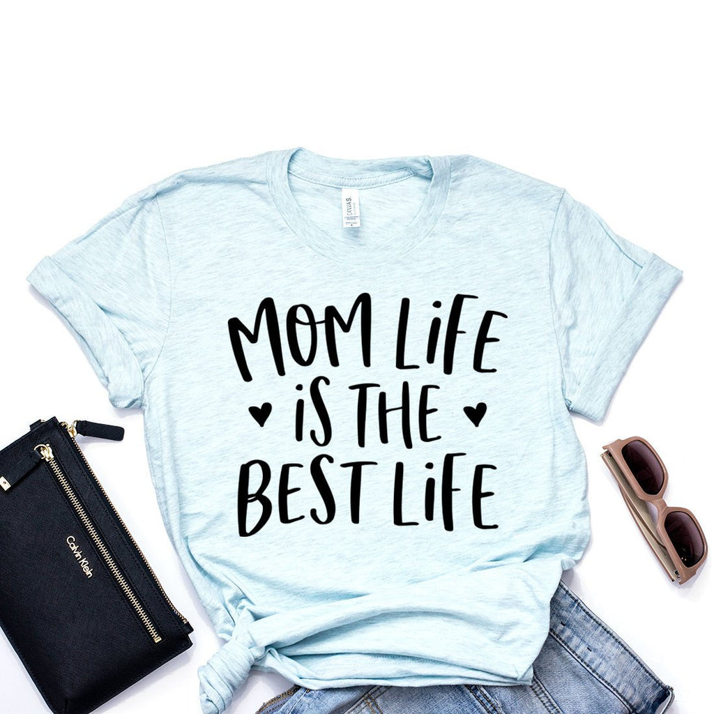 Mom Life Shirt - Mom Life Is The Best Life - Gifts For Mom - Motherhood Shirt - Blessed Mama - Unisex Graphic Tee