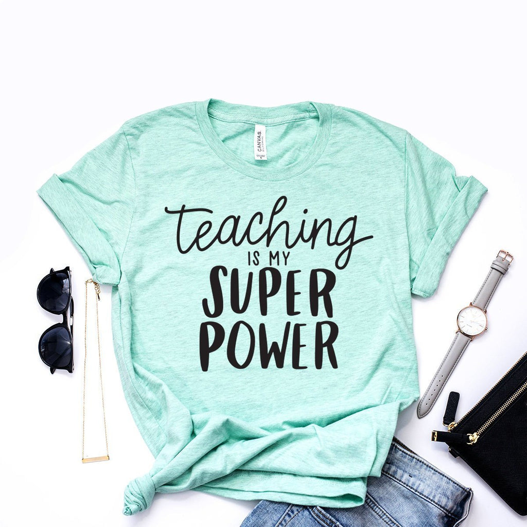 Teaching Is My Superpower - Teacher Shirts - Superhero Teacher - Team Teacher Shirts - Unisex Graphic Tee