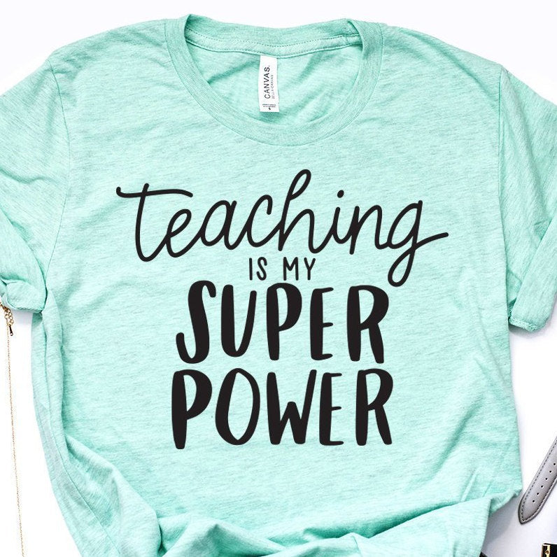Teaching Is My Superpower - Teacher Shirts - Superhero Teacher - Team Teacher Shirts - Unisex Graphic Tee