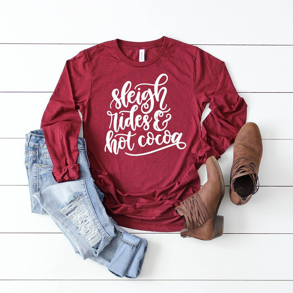 Long Sleeve Christmas Shirt - Sleigh Rides And Hot Cocoa - Winter Shirt - Fall Season Shirts - Hot Chocolate - Unisex Bella Canvas Shirt