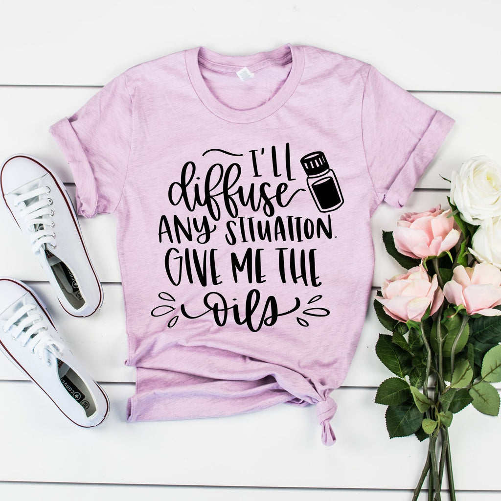 Essential Oil Shirt - I'll Diffuse Any Situation Give Me The Oils - Essential Oils - Mom Life - Unisex Graphic Tee