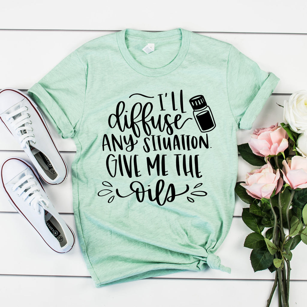 Essential Oil Shirt - I'll Diffuse Any Situation Give Me The Oils - Essential Oils - Mom Life - Unisex Graphic Tee