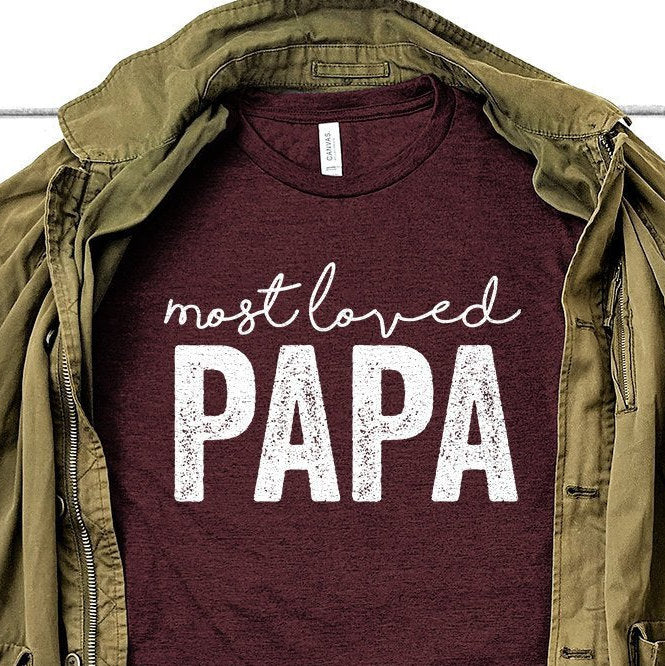 Papa Shirt - Grandpa Shirt - Most Loved Papa - Pop Pop Tee - Grandfather Gift - Father In Law Gift - Unisex Graphic Tee