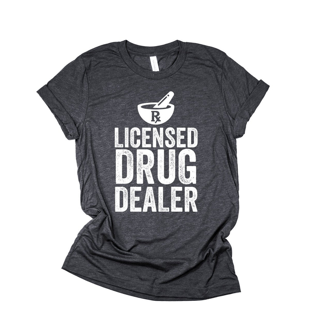 Pharmacist Shirt | Pharmacist Gift | Pharmacy Student Gift | Licensed Drug Dealer | Pharmacy School | Pharmacy Tech Shirt | Graduation Gift