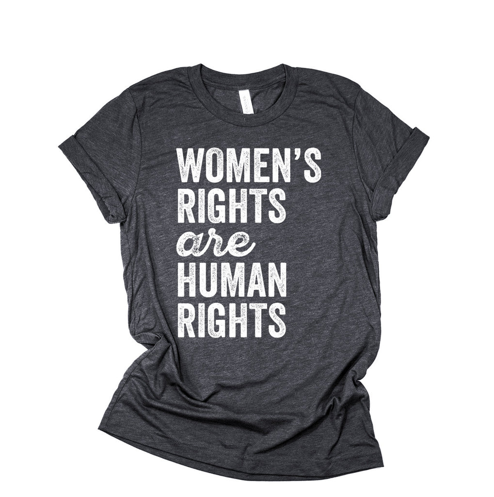 Womens Rights Are Human Rights Shirt - Feminist, Feminism Girl Power - Women's Unisex Graphic T-Shirt