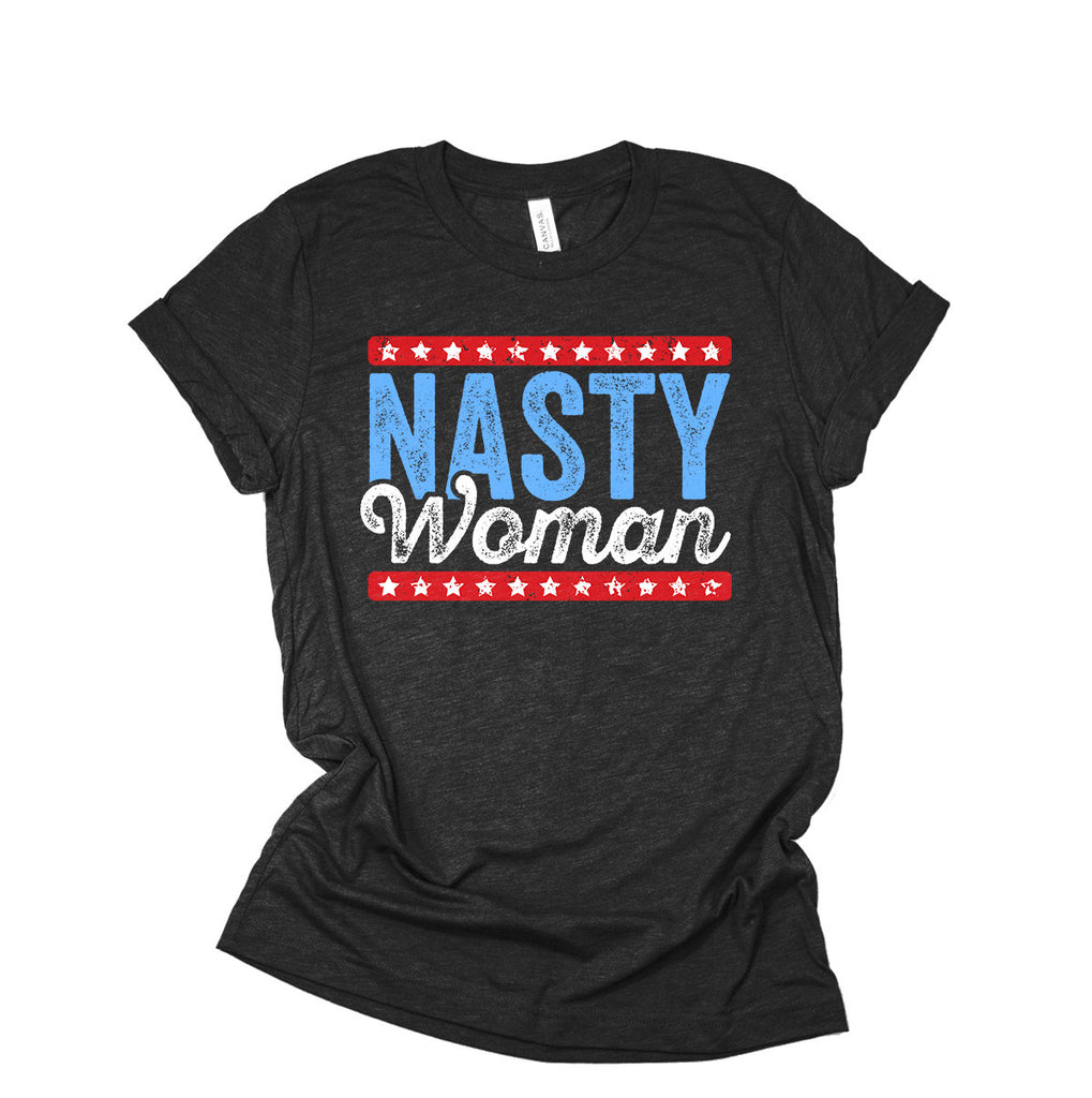 Nasty Woman Shirt - Anti Trump - Womens Rights - Nasty Women Vote Funny T-Shirt