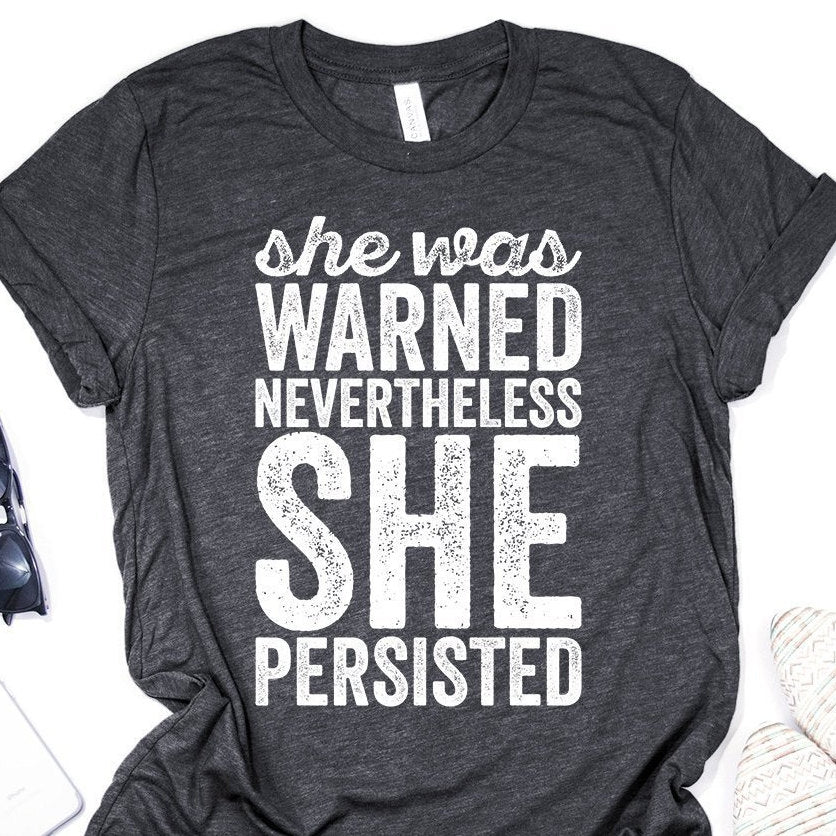 Feminism Shirt - She Was Warned Nevertheless She Persisted - Elizabeth Warren Protest Trump - Women's Tri Blend T-Shirt