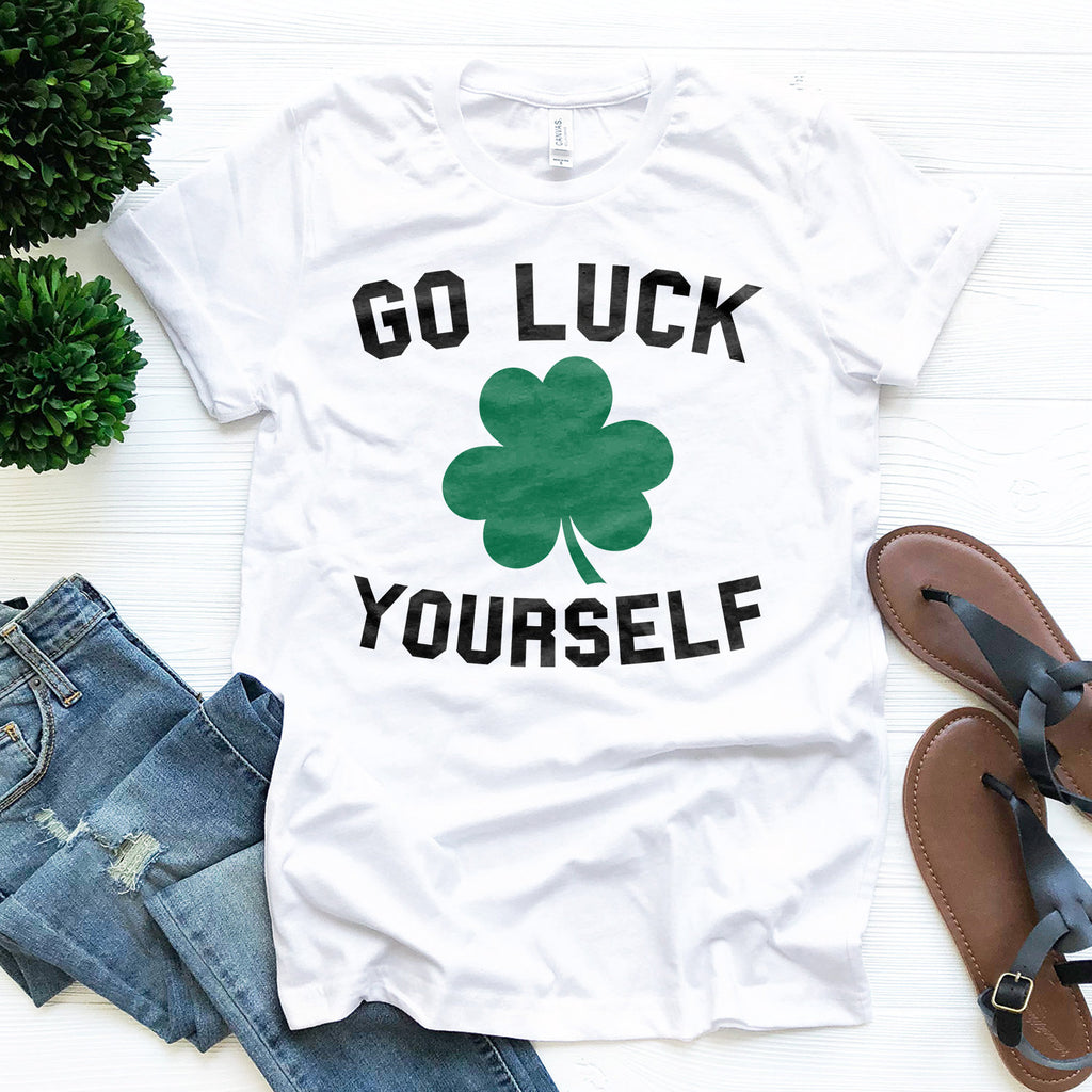 Go Luck Yourself Shirt - Green Shamrock - Funny St Patricks Day Gift - Irish Clover - Lucky Shirt - Unisex Graphic Tee