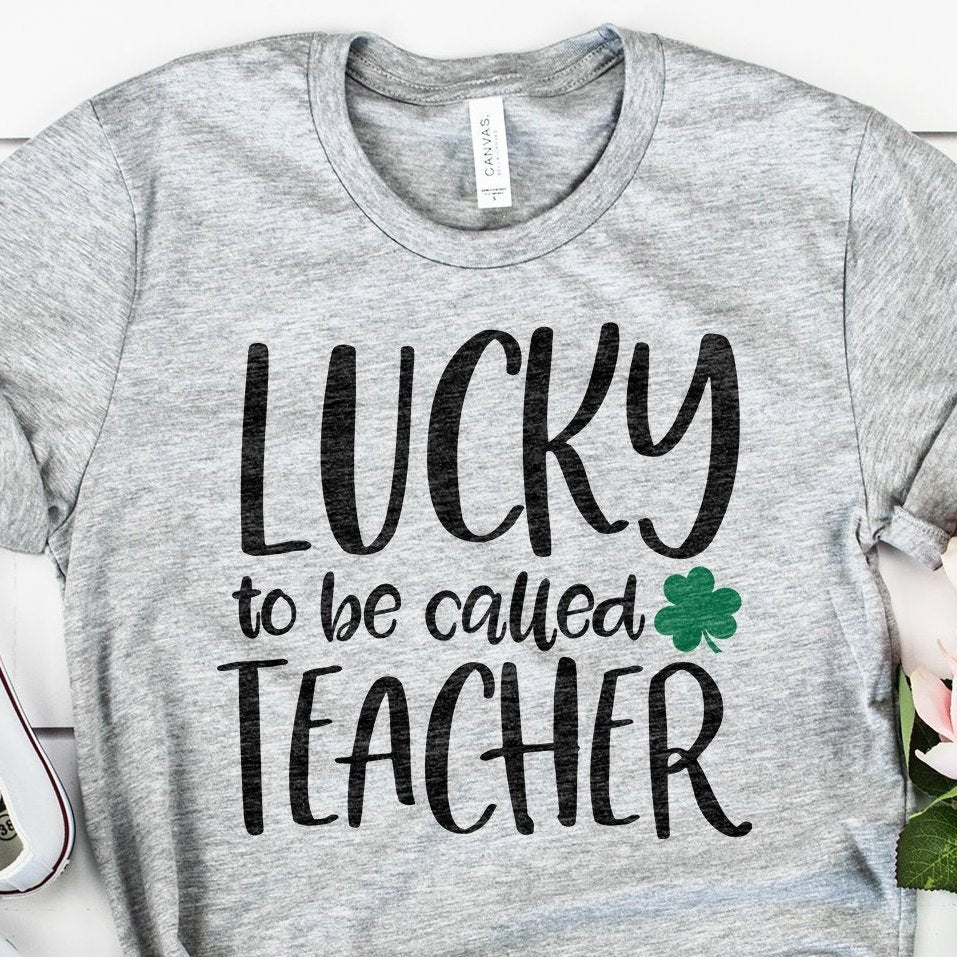 St Patricks Day Shirt - Teacher Shirts - Lucky To Be Called Teacher - Shamrock Shirt - Kindergarten - Preschool - Unisex Graphic Tee