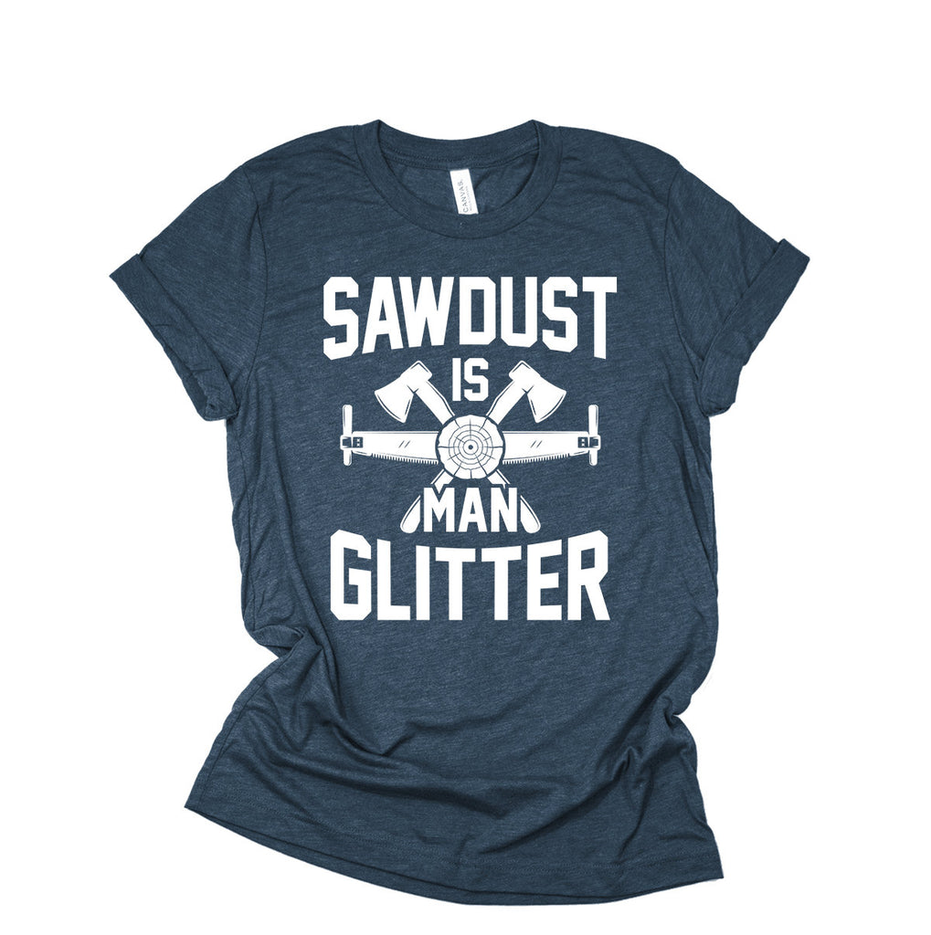 Sawdust Is Man Glitter Shirt - Men's Woodworking, Carpenter, Contractor, Construction Father's Day T-Shirt
