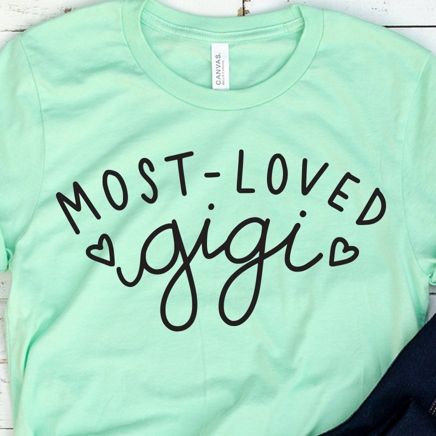 Gigi Shirt - Most Loved Gigi - Grandma Tee - Grandmother Gift - Mother In Law Gift - Unisex Graphic Tee
