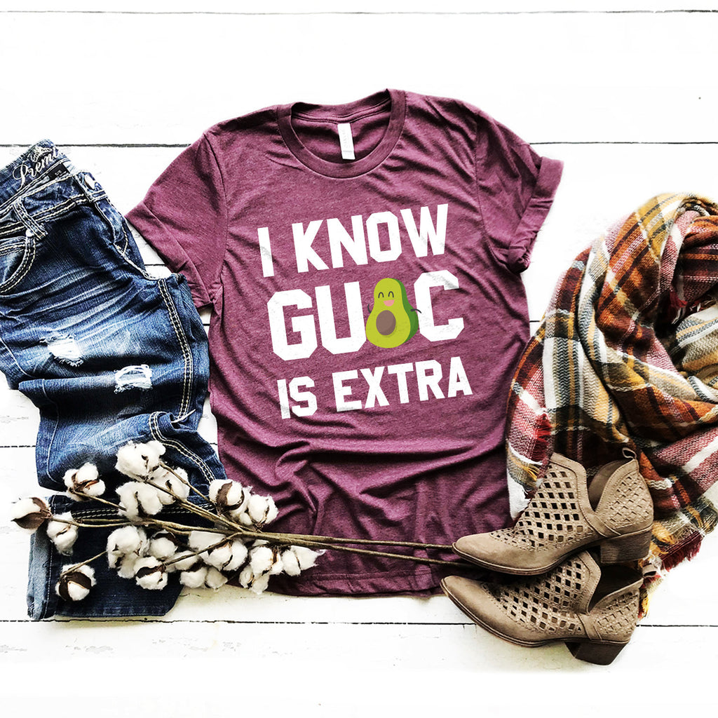 I Know Guac Is Extra Shirt | Guacamole Shirt | Avocado Shirt | Guac Is Life | Kawaii Guacamole T-Shirt