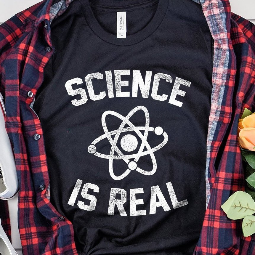 Science Shirt | Science Is Real Shirt | March For Science | Resist Tees | Atom Shirt | Scientist Shirt | Climate Change | Global Warming