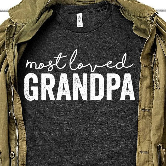 Grandpa Shirt - Most Loved Grandpa - Pop Pop Tee - Grandfather Gift - Father In Law Gift - Unisex Graphic Tee
