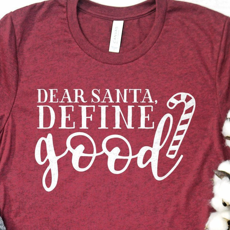 Santa Shirt - Dear Santa Define Good - Candy Cane - Christmas Shirts - Funny Christmas Gifts - Bella Canvas Unisex Graphic Tee