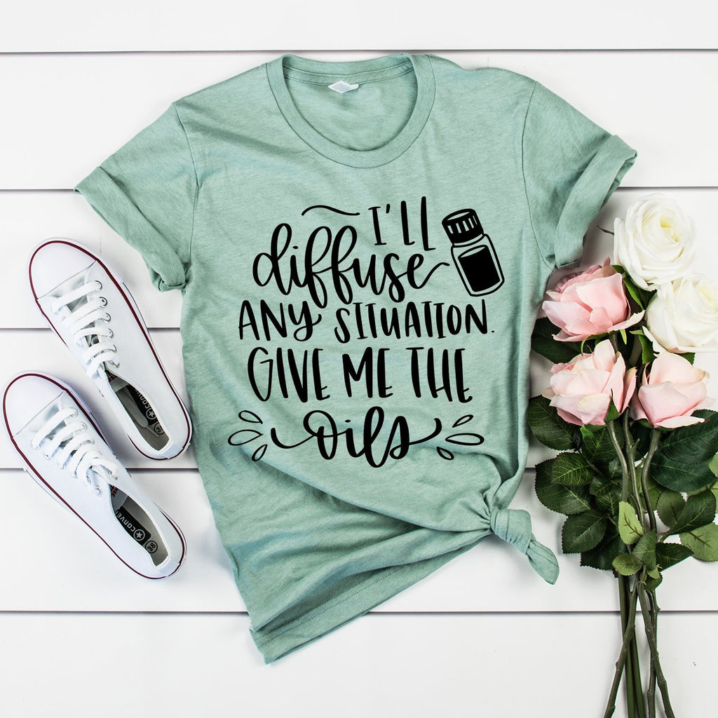 Essential Oil Shirt - I'll Diffuse Any Situation Give Me The Oils - Essential Oils - Mom Life - Unisex Graphic Tee