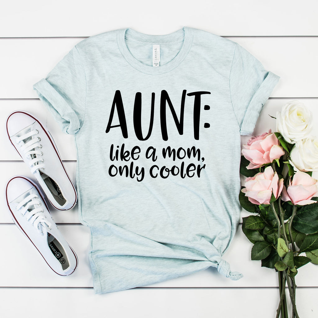 Aunt Definition Shirt - Like A Mom Only Cooler - Auntie Shirt - Aunt To Be - New Aunt Shirt - Gift For Aunt - Unisex Graphic Tee