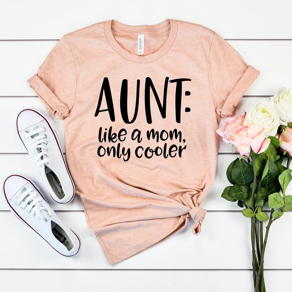 Aunt Definition Shirt - Like A Mom Only Cooler - Auntie Shirt - Aunt To Be - New Aunt Shirt - Gift For Aunt - Unisex Graphic Tee