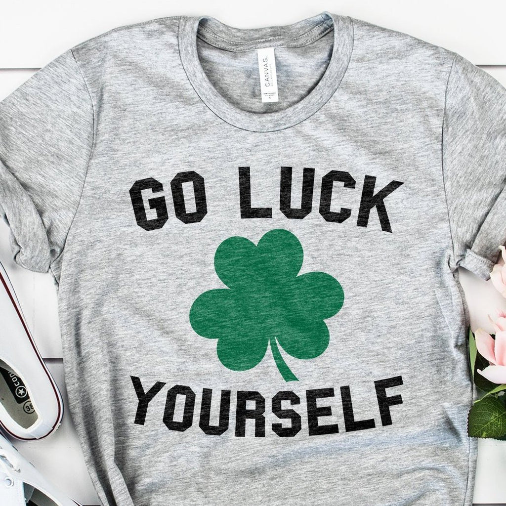 Go Luck Yourself Shirt - Green Shamrock - Funny St Patricks Day Gift - Irish Clover - Lucky Shirt - Unisex Graphic Tee