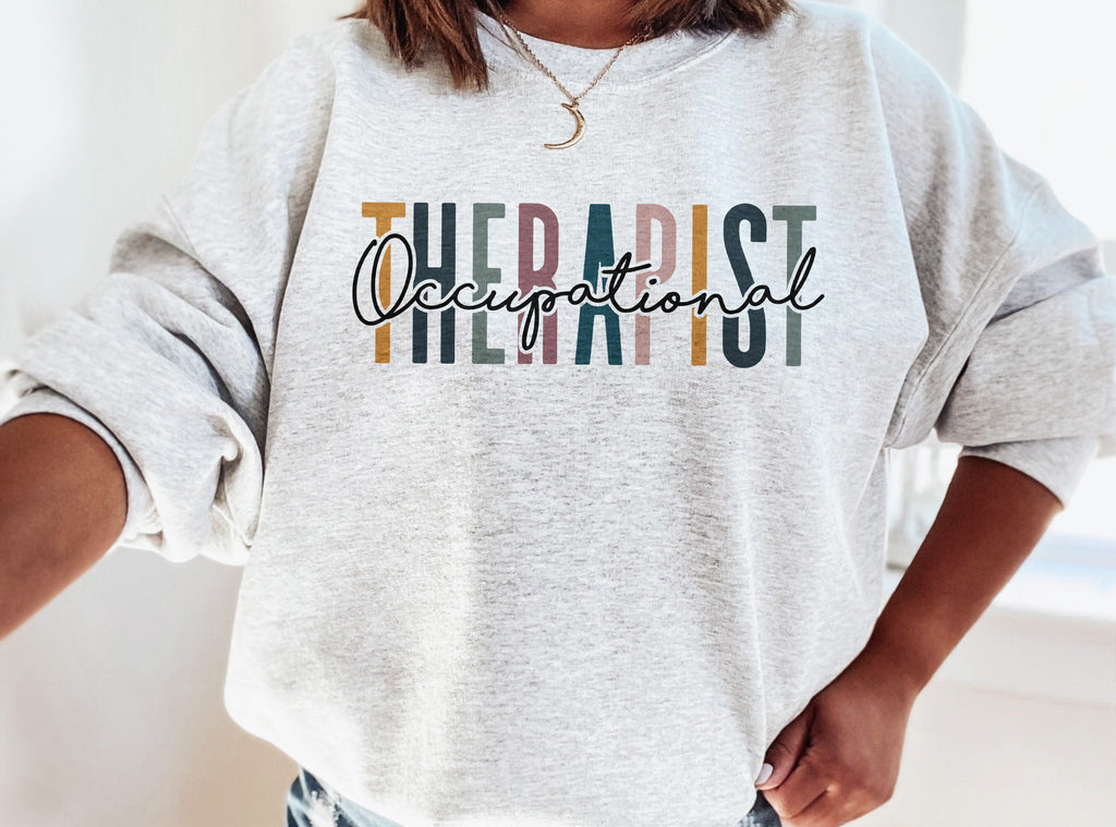 Occupational Therapist Sweater, OT Grad Shirt, Occupational Therapy Student, Gift For Her, OTLife Shirt, Unisex Crewneck Sweatshirt