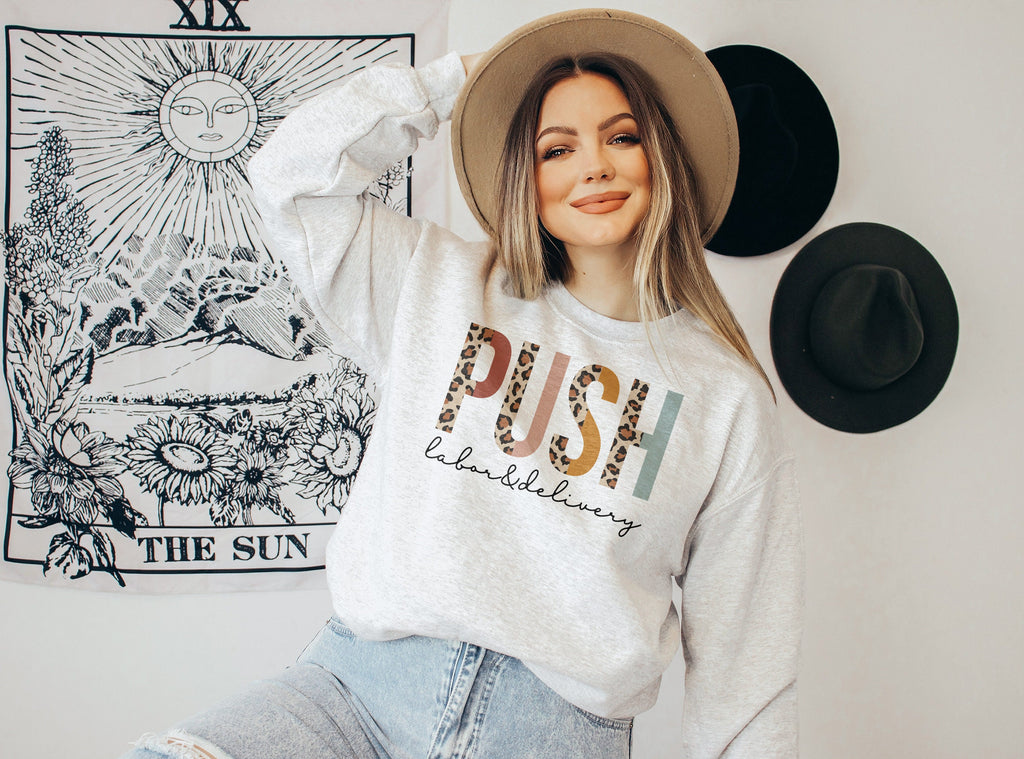 Funny Labor And Delivery Sweatshirt, Push, Student Nurse, Nursing School Grad, Leopard Cheetah, New Nurse To Be, Unisex Crewneck Sweatshirt