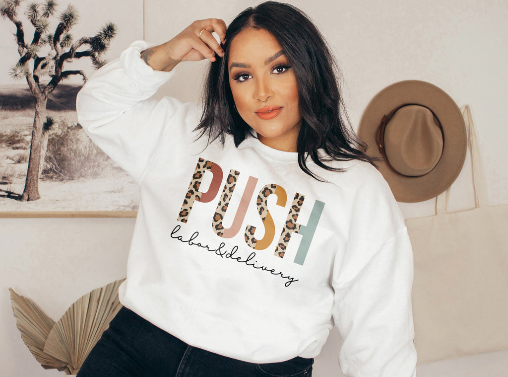 Funny Labor And Delivery Sweatshirt, Push, Student Nurse, Nursing School Grad, Leopard Cheetah, New Nurse To Be, Unisex Crewneck Sweatshirt